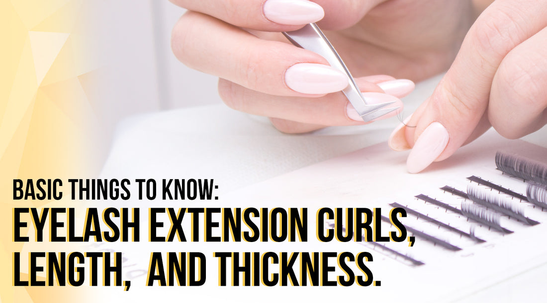 Shown is an landscape oriented poster with a statement on the lower-left corner saying “Basic things to know: Eyelash extension curls, length, and thickness.