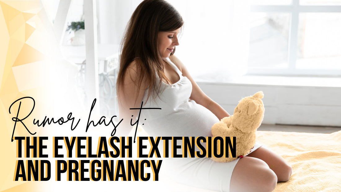 Photo of a pregnant woman holding a teddy bear with a text typed as Rumor has it: The Eyelash Extension and Pregnancy.