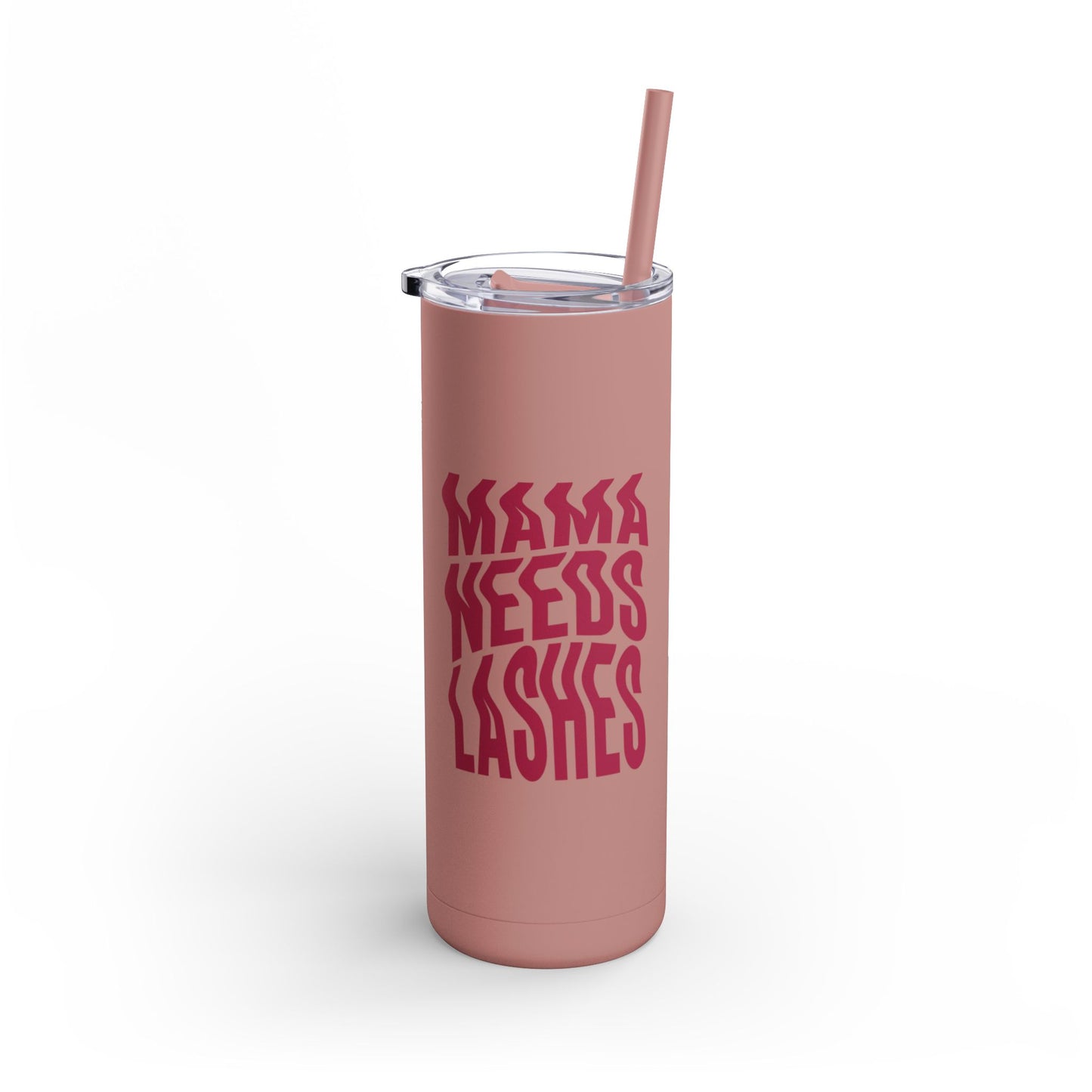 Mama Needs Lashes | What happens in the salon stays in the salon | Tumbler with Straw | Stainless Steel Tumbler | Skinny Tumbler hot & cold drinks | Tumbler with all around print | Skinny Matte Tumbler, 20oz