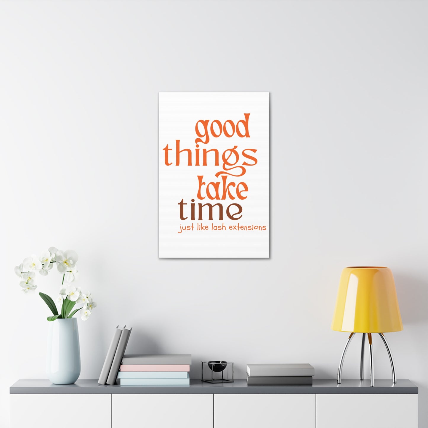 Canvas Gallery Wraps | Good Things Take Time Just Like Lash Extensions