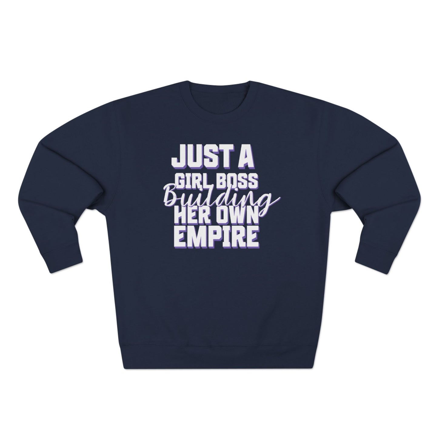 Just a girl boss building her own empire | Unisex Crewneck Sweatshirt