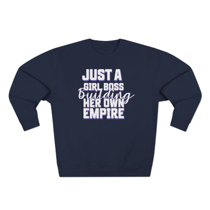 Just a girl boss building her own empire | Unisex Crewneck Sweatshirt