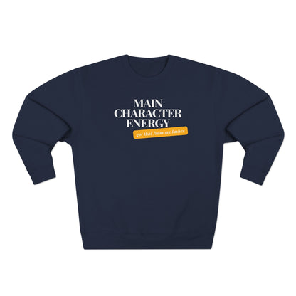 Main Character Energy, Got that from my lashes | Unisex Crewneck Sweatshirt