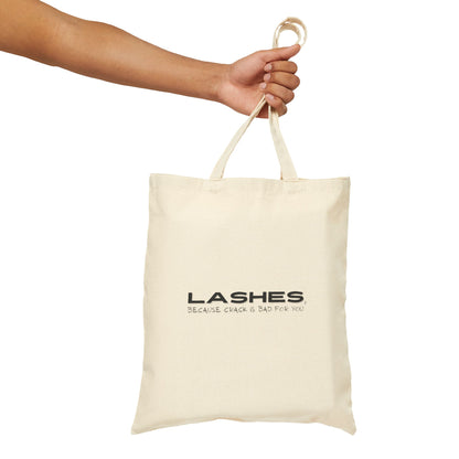 Cotton Canvas Tote Bag | Lashes, Because Crack is Bad For You | 2 Sided Print