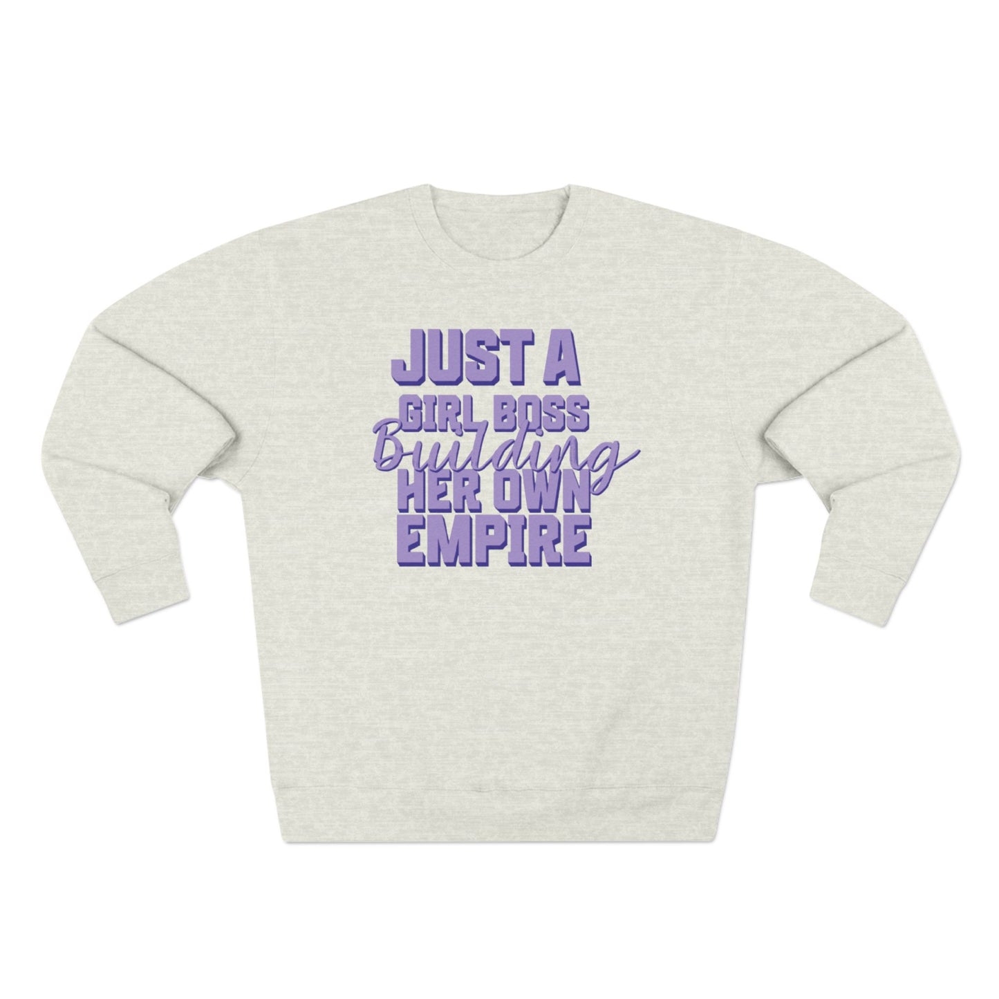 Just a girl boss building her own empire | Unisex Crewneck Sweatshirt