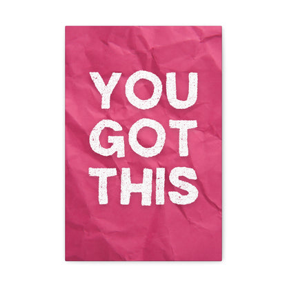 You Got This | Canvas Gallery Wraps