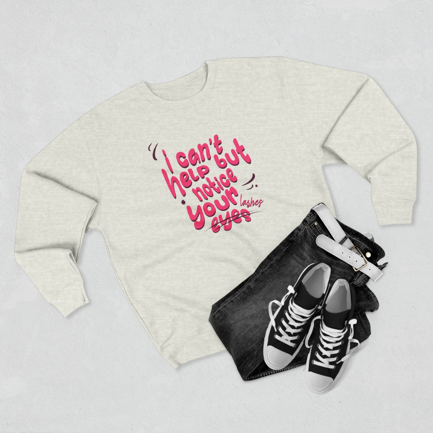 I can't help but notice your eyes / lashes | Unisex Crewneck Sweatshirt