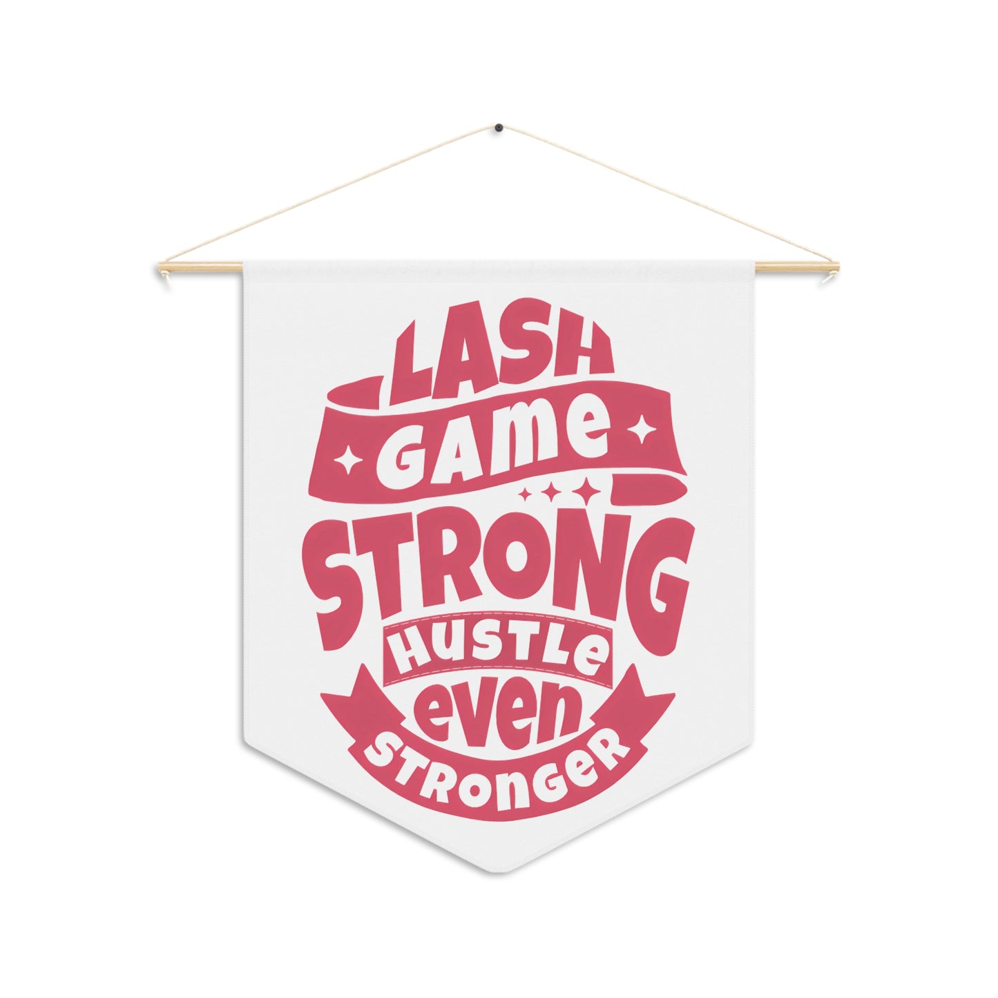 Lash Game Strong Hustle Even Stronger | Pennant