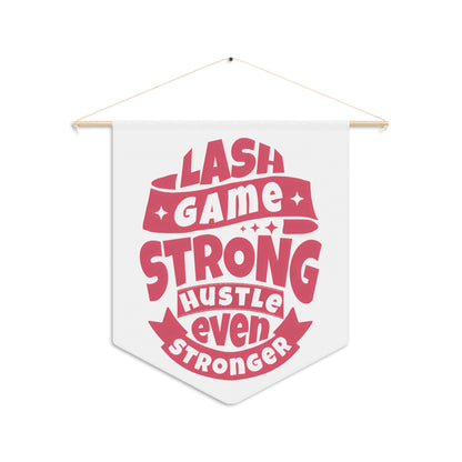 Lash Game Strong Hustle Even Stronger | Pennant