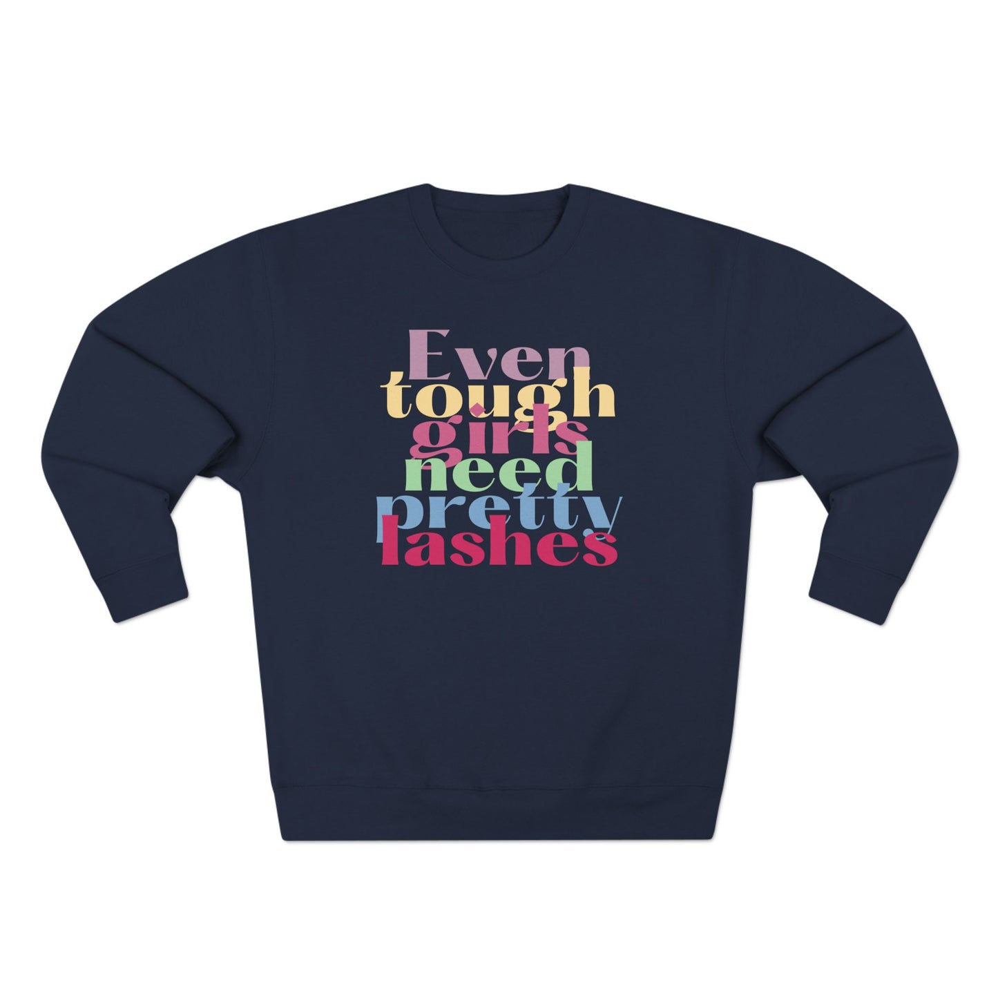 Even tough girls need pretty lashes | Unisex Crewneck Sweatshirt