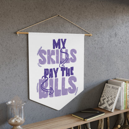 My skills pay the bills | Pennant