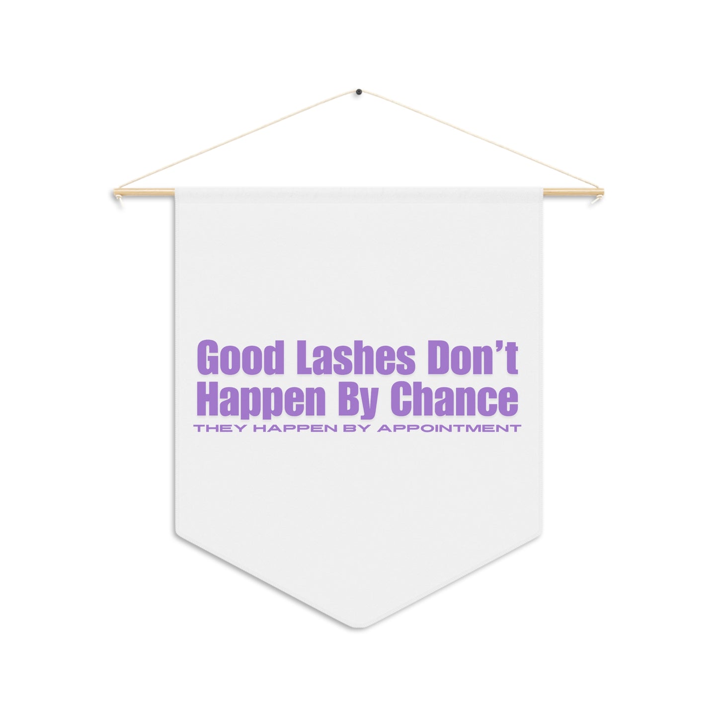 Good Lashes Don't Happen By Chance They Happen By Appointment | Pennant