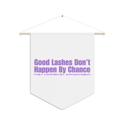 Good Lashes Don't Happen By Chance They Happen By Appointment | Pennant