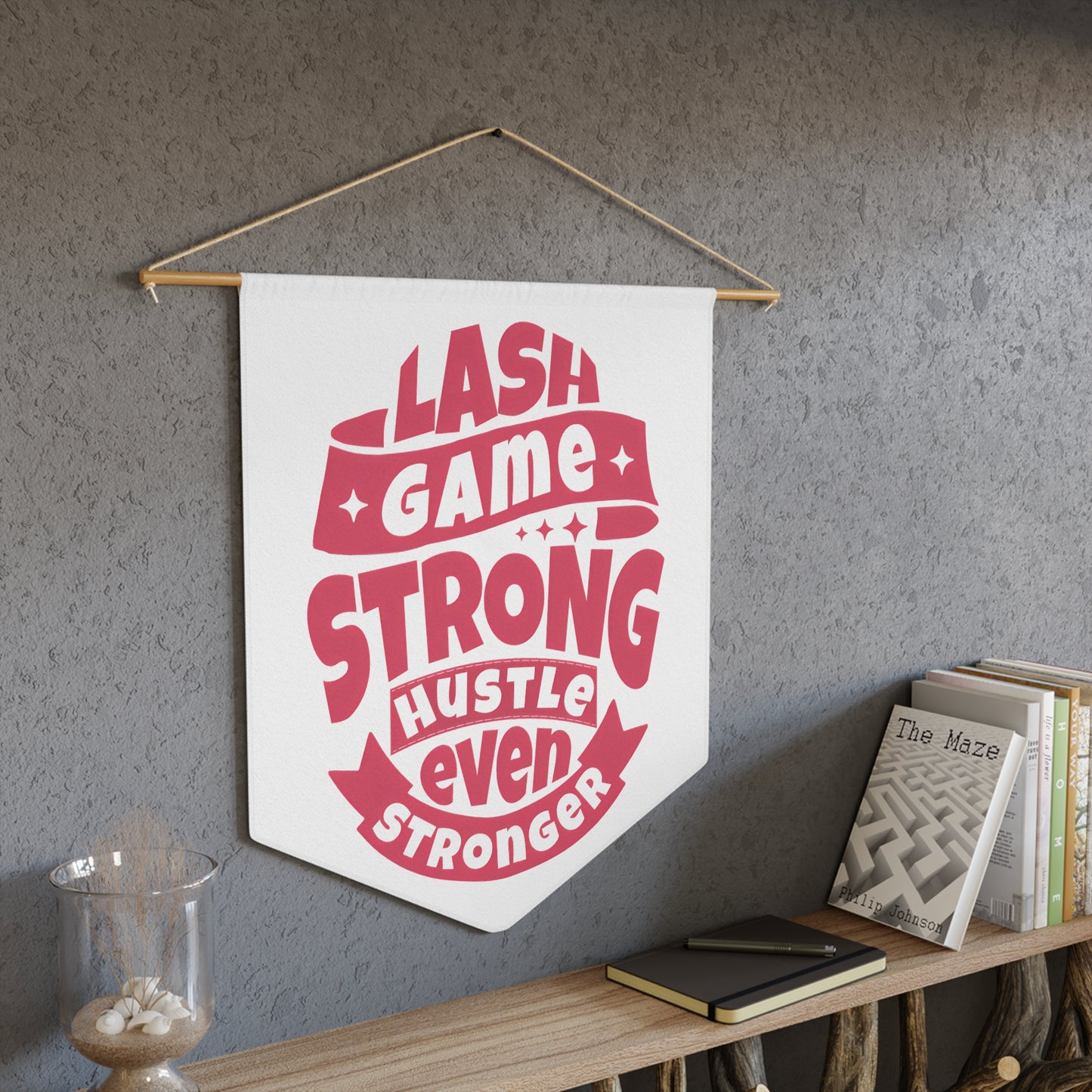 Lash Game Strong Hustle Even Stronger | Pennant