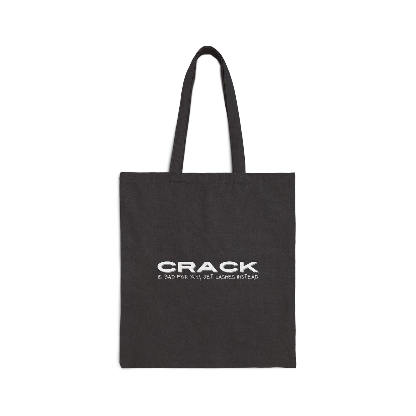 Cotton Canvas Tote Bag | Lashes, Because Crack is Bad For You | 2 Sided Print