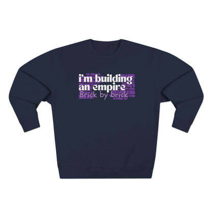 I'm Building an empire brick by brick | Unisex Crewneck Sweatshirt