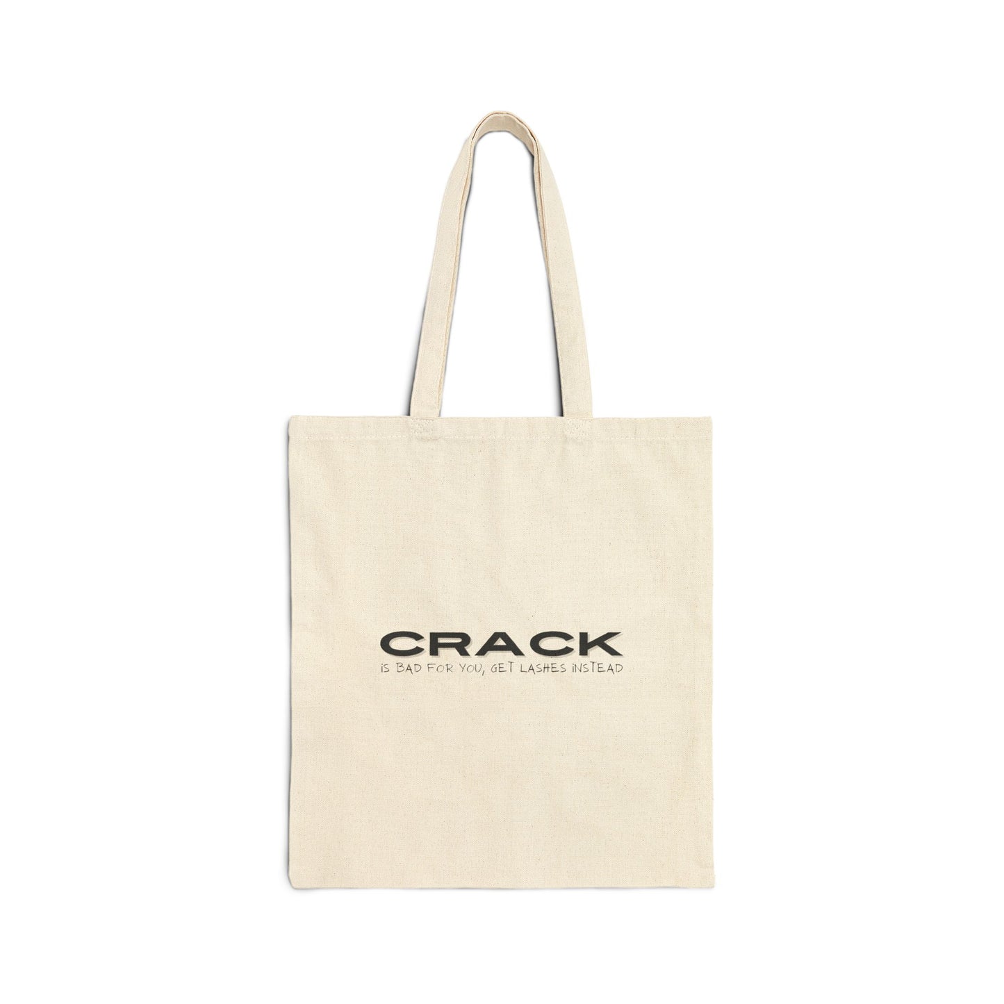 Cotton Canvas Tote Bag | Lashes, Because Crack is Bad For You | 2 Sided Print