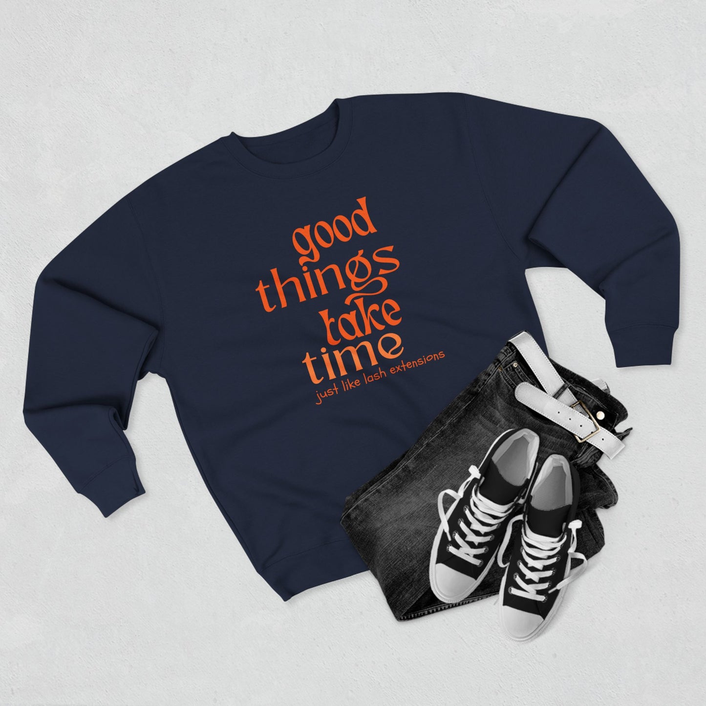 Good Things Take Time just like lash extensions | Unisex Crewneck Sweatshirt