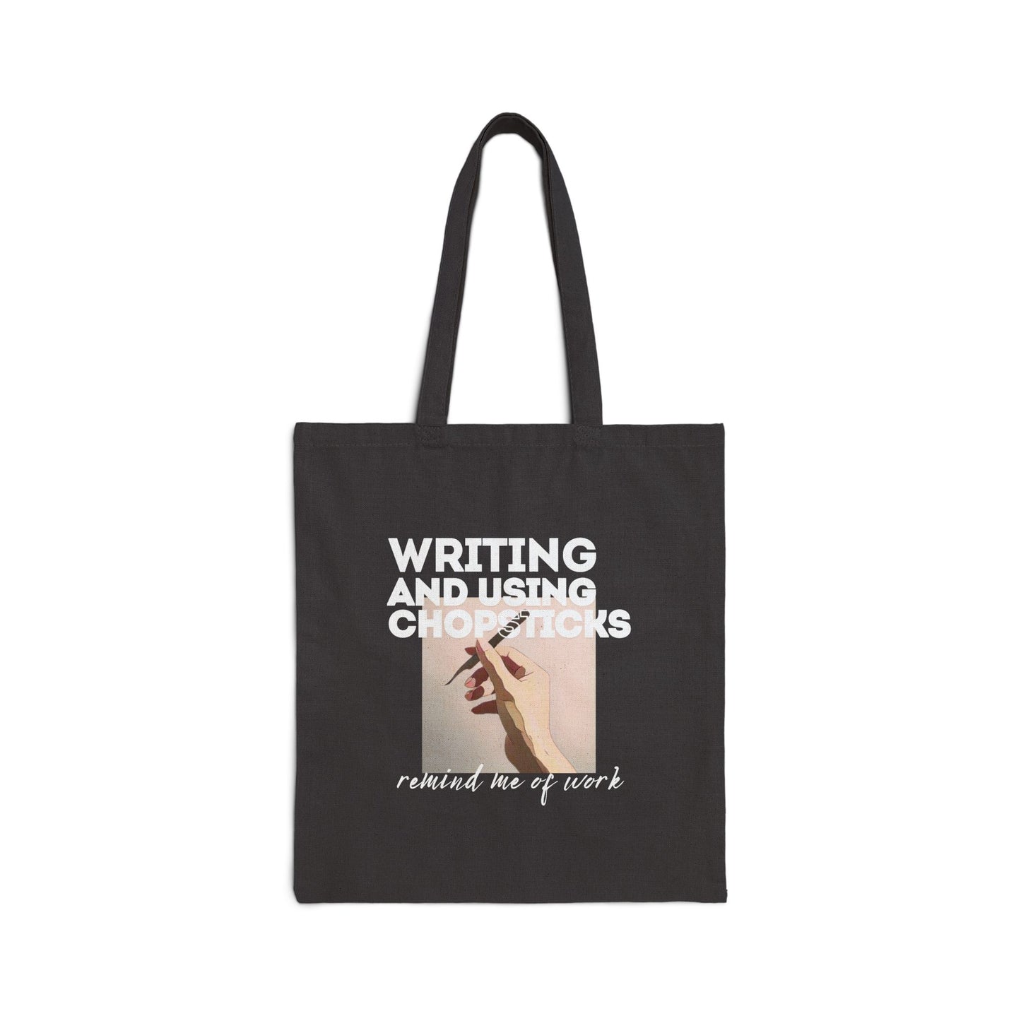 Cotton Canvas Tote Bag | Writing and using chopsticks remind me of work | sac fourre-tout | Lash Extensions | Lashes | Reusasble Bag