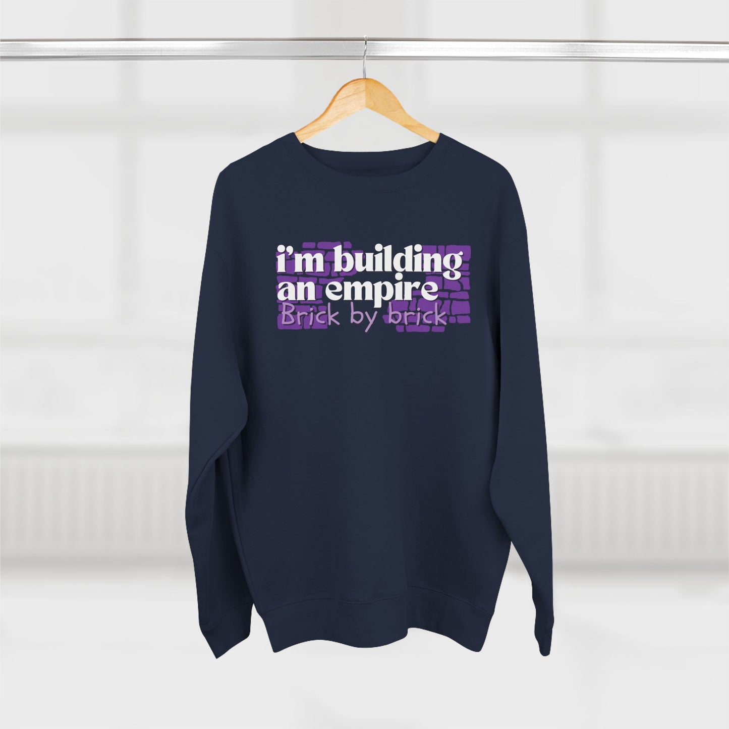 I'm Building an empire brick by brick | Unisex Crewneck Sweatshirt