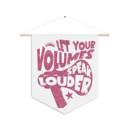 Let your volumes speak louder | Pennant