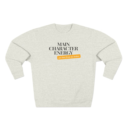 Main Character Energy, Got that from my lashes | Unisex Crewneck Sweatshirt