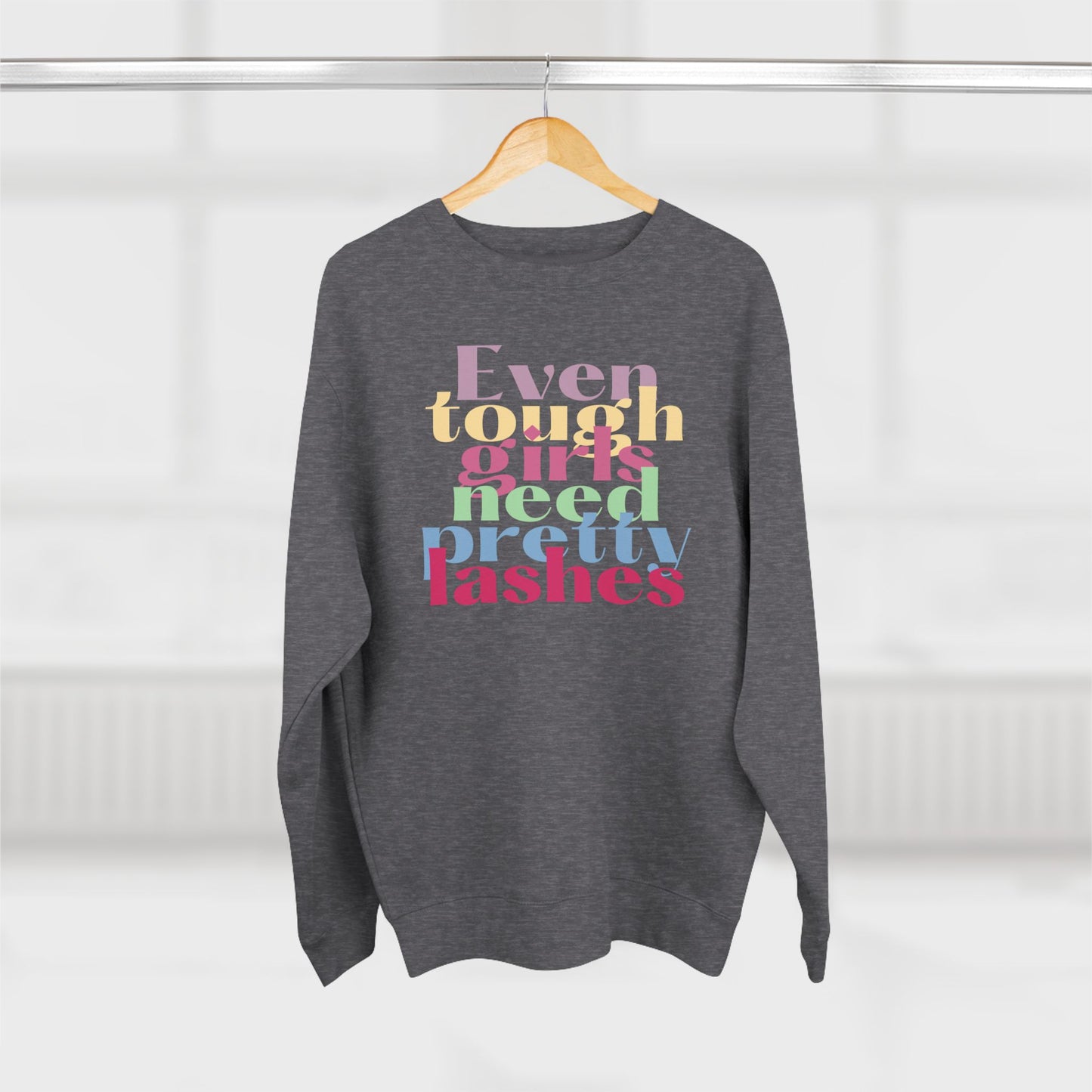 Even tough girls need pretty lashes | Unisex Crewneck Sweatshirt