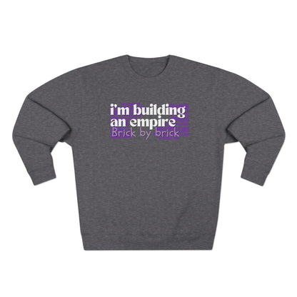 I'm Building an empire brick by brick | Unisex Crewneck Sweatshirt