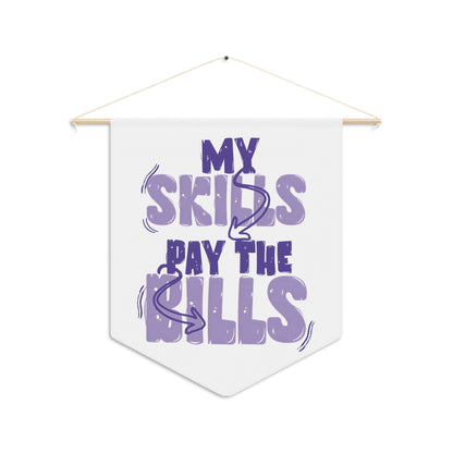 My skills pay the bills | Pennant