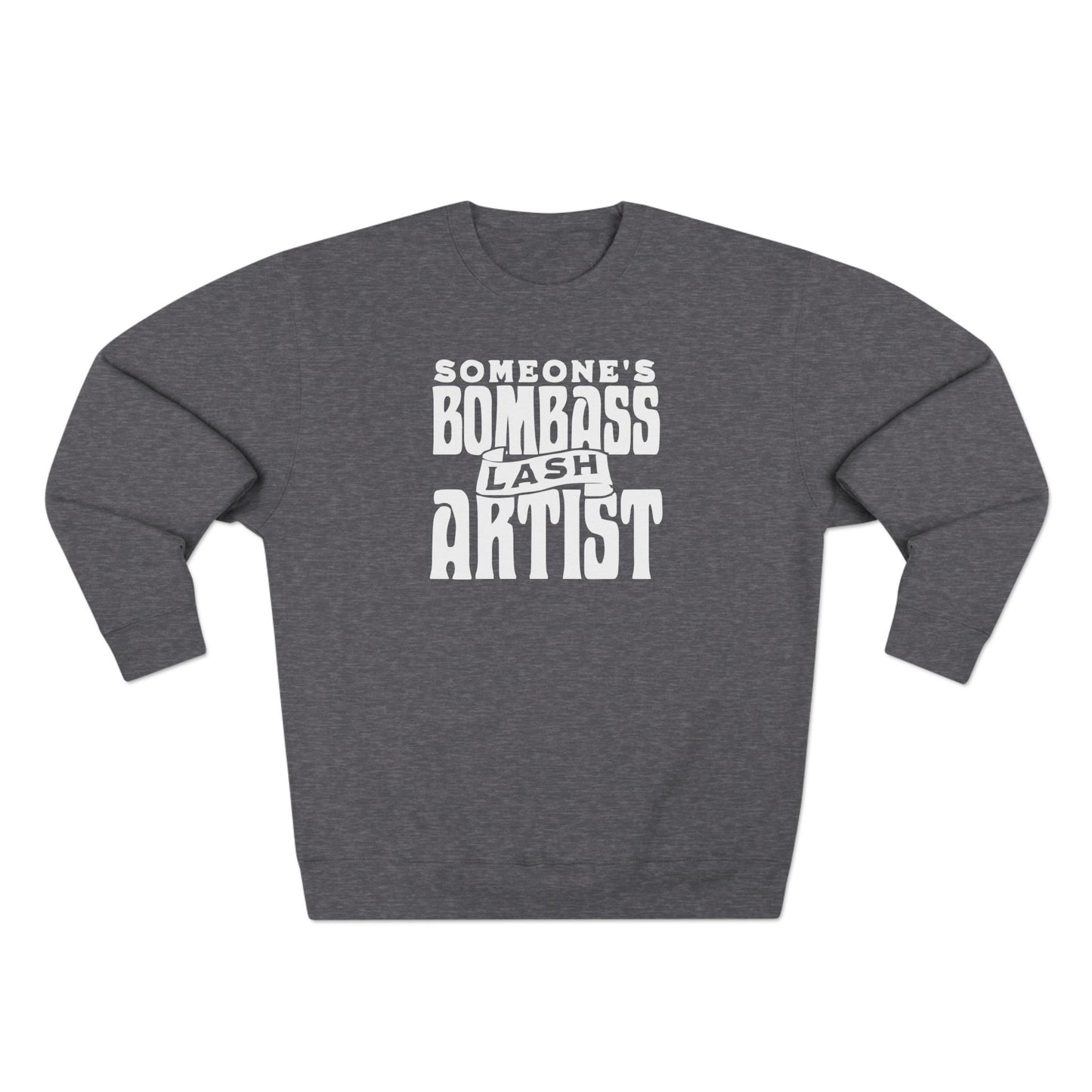 Someone's Bombass Lash Artist | Unisex Crewneck Sweatshirt