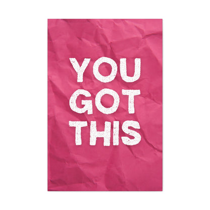 You Got This | Canvas Gallery Wraps