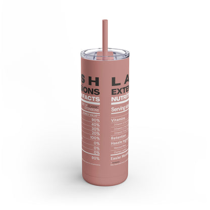 Lash Extensions Nutrition Facts | What happens in the salon stays in the salon | Tumbler with Straw | Stainless Steel Tumbler | Skinny Tumbler hot & cold drinks | Tumbler with all around print | Skinny Matte Tumbler, 20oz